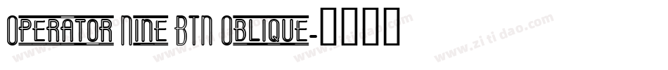 Operator Nine BTN Oblique字体转换